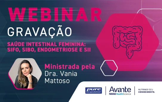 Aula Vania Mattoso: Saúde Intestinal Feminina: SIFO, SIBO, Endometriose e SII.